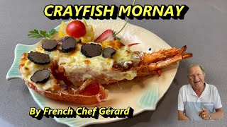 HOW TO MAKE THE BEST CRAYFISH MORNAY IN THE WORLD By French Chef Gérard Garbé [upl. by Ielerol680]