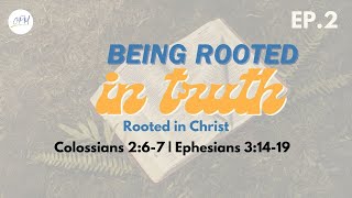 Rooted in Christ  Colossians 267  Ephesians 31419  Being Rooted In Truth Ep2  Charles Price [upl. by Luckett624]