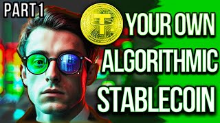 Deploy Your Own Algorithmic Stablecoin  Part 1  Overview and Logic [upl. by Glick]