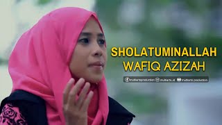 Wafiq Azizah  Sholatuminallah  Wa Alfa Salam  LIRIK [upl. by Aniehs]