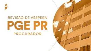 Revisão de Véspera PGE PR Procurador [upl. by Yremogtnom]