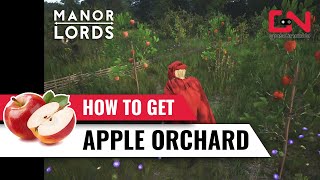 How to Get Apple Orchard in Manor Lords [upl. by Gulgee]