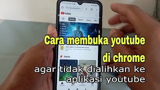 Cara buka youtube di chrome biar tidak di alihkan ke aplikasi youtube [upl. by Dibbell]