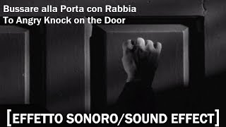 Bussare alla Porta con Rabbia 👊 To Angry Knock on the Door 👊 EFFETTO SONOROSOUND EFFECT 👊 [upl. by Hoye]