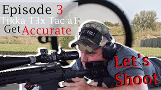 Lets Shoot  Episode 3  Tikka t3x tac a1  Get Accurate [upl. by Abbye164]