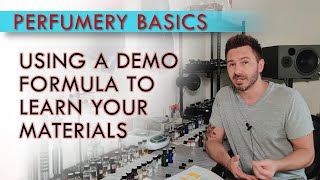 Perfumery Basics Using a Demo Formula to Learn Your Materials [upl. by Nnaasil]