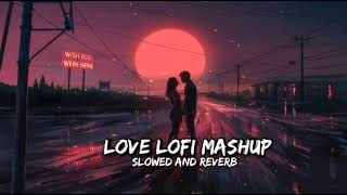 2 minute mind relaxing song love lofi mashup song nocopyrightmusic lofi mashup songarjitsingh [upl. by Letsou958]