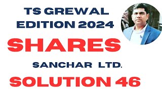 Solution 46 Shares  TS Grewal edition 2024 ‎sethsaccountancytricks [upl. by Alrad]