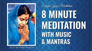 8 Minute Meditation  With music and mantras [upl. by Anima799]