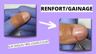 COMMENT Faire un RENFORT ou GAINAGE sur un ongle naturel Court ou Très Court [upl. by Nnylsaj]