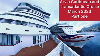 PampO’s Arvia final Caribbean Cruise and transatlantic repositioning cruise back to Europe March 2023 [upl. by Boyd]