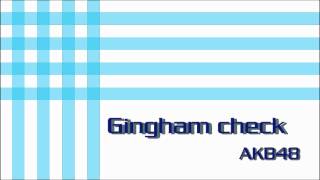 Remix  Gingham check  AKB48 [upl. by Ettezil]