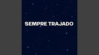 SEMPRE TRAJADO Remix [upl. by Hultin]