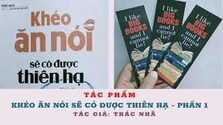 Khéo Ăn Nói Sẽ Có Được Thiên Hạ  Phần 1  Trác Nhã  Biết ăn nói muốn gì được nấy [upl. by Hwu]