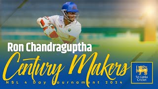 Century Makers  Ron Chandragupta  NSL 4Day Tournament 2024 [upl. by Harrington726]