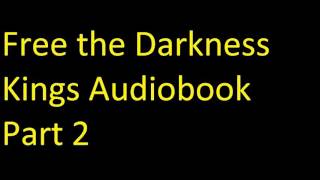 Free the Darkness Kings Audiobook Part 2 [upl. by Dahlstrom]