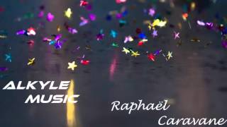 Caravane  Raphael [upl. by Aeki]