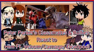 Peter Parkers Classmates amp Bullies React to Him Ft VenomCarnage Deadpool  Gacha Club [upl. by Mosera324]