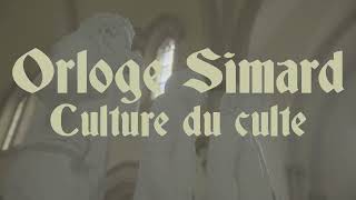 Orloge Simard  Culture du culte [upl. by Hertz]