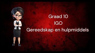 Graad 10 IGO Gereedskap en hulpmiddels [upl. by Gilda]