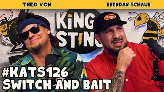 Switch and Bait  King and the Sting w Theo Von amp Brendan Schaub 126 [upl. by Rosati]