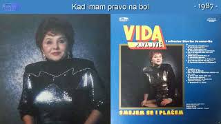 Vida Pavlovic  Kad imam pravo na bol  Audio 1987 [upl. by Adnical]