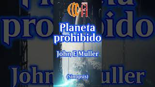 Planeta prohibido  John E Muller Resumen [upl. by Goebel318]