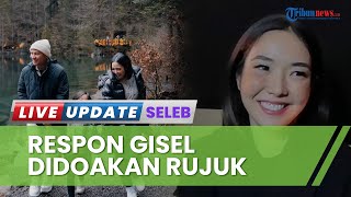 Respon Gisella Anastasia Netizen Doakan Rujuk dengan Gading Marten seusai Liburan Jawaban Menohok [upl. by Onavlis57]