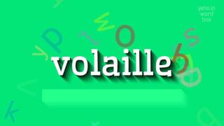 How to say quotvolaillequot High Quality Voices [upl. by Nalra]