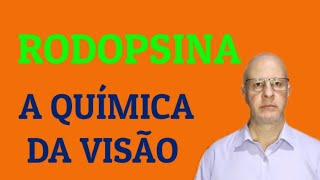 Rodopsina A química da visão [upl. by Pinto]