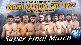 Super Final Match  Shahkot Lions Vs Bhagwanpur Majha  Babeli Kabaddi Cup 2022 [upl. by Ahsaercal]