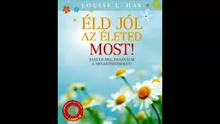 ✨️Louise LHay Éld jól az életed most💫 [upl. by Lareena17]