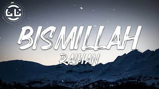 Raihan  Bismillah Lyrics [upl. by Jordanna99]