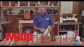 How To Choose and Use the Right Glue  WOOD magazine [upl. by Leyes]