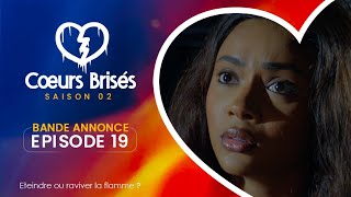 COEURS BRISÉS  Saison 2  Episode 19  Bande Annonce [upl. by Aiset]