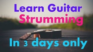 How To Strum A Guitar  Most Effective Strumming For Absolute beginners  Lesson 1 [upl. by Ttik136]