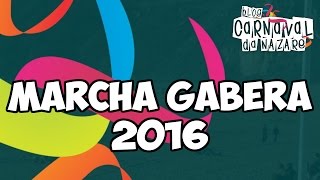 Marcha Gabêra 2016  Carnaval da Nazaré [upl. by Herwick460]