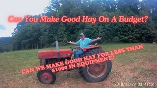 Can You Make Good Hay For Less Than 1000 In Hay Equipment [upl. by Ricker175]