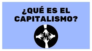 ¿Qué es el Capitalismo [upl. by Nosirb]