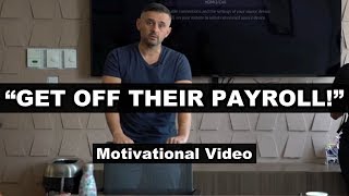 “GET OFF YOUR PARENTS PAYROLL”  Motivational Video  Gary Vaynerchuk Motivation [upl. by Magnusson]