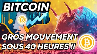 BITCOIN GROS MOUVEMENT SOUS 40 HEURES  🔥 [upl. by Eneleahcim909]