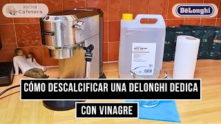 Cómo descalcificar una Delonghi Dedica con vinagre ✅ [upl. by Akila684]