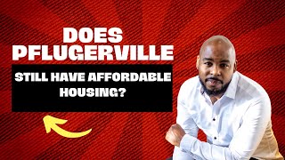 Does Pflugerville TX Still Have Affordable Housing [upl. by Sugirdor]