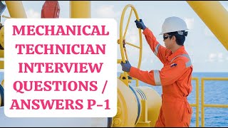 MECHANICAL TECHNICIAN INTERVIEW QUESTIONS ANSWERS P 1 IN OIL AND GAS INDUSTRY ARAWORLDASSOCIATES [upl. by Erdnua]