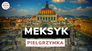 Pielgrzymka do Meksyku z Misja Travel [upl. by Attenwad]