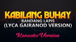 Lyca Gairanod  Kabilang Buhay Wish Bus VersionKaraokeInstrumental [upl. by Carmina]