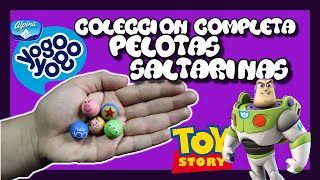 PELOTAS SALTARINAS COLECCION COMPLETA YOGO PREMIO YogoYogo Alpina toystory [upl. by Wadell921]