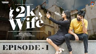 2K Wife Webseries Episode  1  Gossip Gowtham Tamada Media gossipgowtham [upl. by Ardnac]