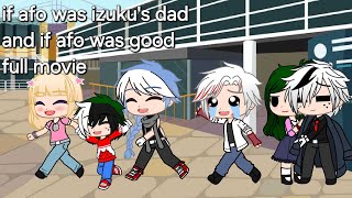 if afo was izukus dad and if afo good personall partsmoviegcmmbkdkafoinkodabishigtogaocha [upl. by Austen]