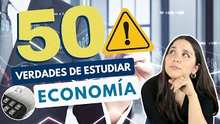 ESTUDIAR ECONOMÍA 50 VERDADES SOBRE ESTUDIAR ECONOMÍA⚠ [upl. by Prudie]